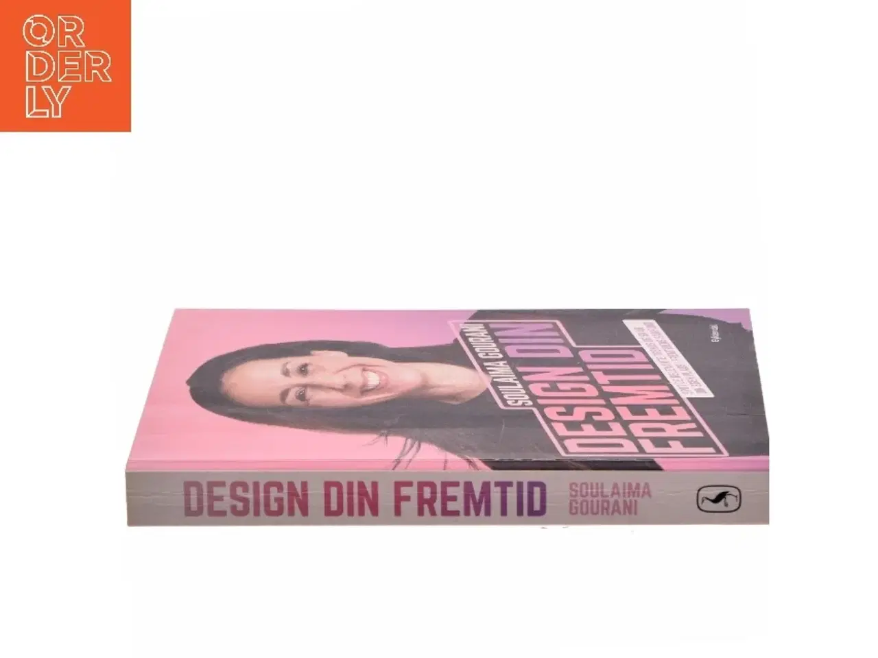 Billede 2 - Design din fremtid : spot de relevante trends, og skab din egen plads i fremtidens samfund af Soulaima Gourani (Bog)