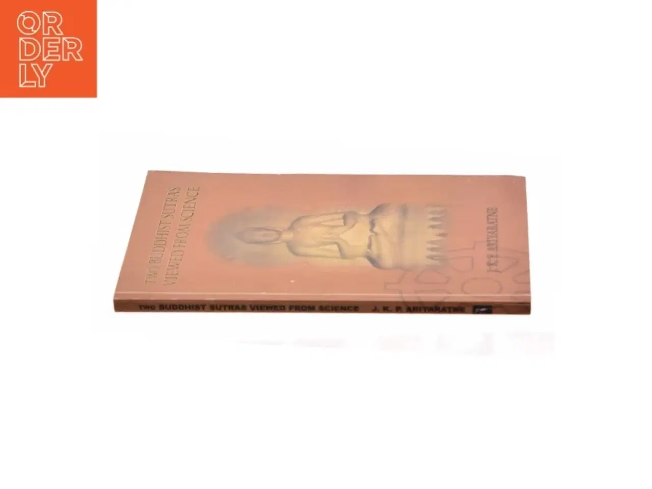 Billede 3 - two duddhist sutras viewed from science af J. K. P. Ariyaratne (Bog)