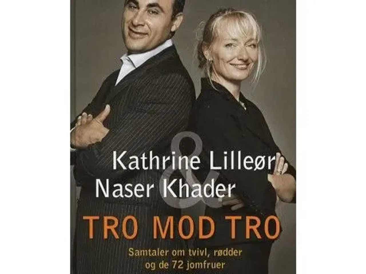 Billede 3 - TRO MOD TRO Kathrin Lilleør Naser Khader
