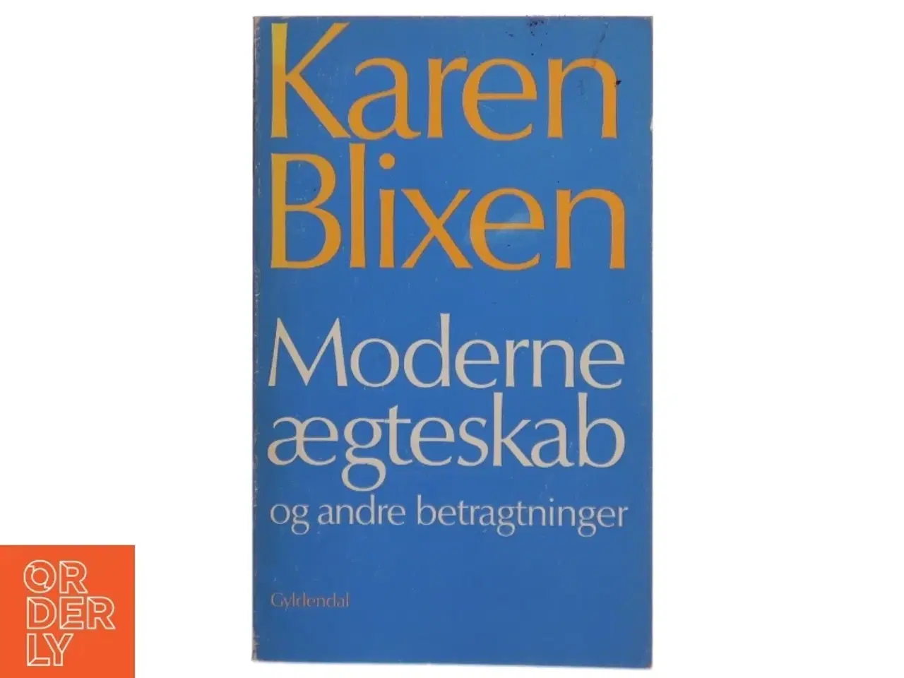 Billede 1 - Moderne ægteskab og andre betragtninger af Karen Blixen (Bog) fra Gyldendal