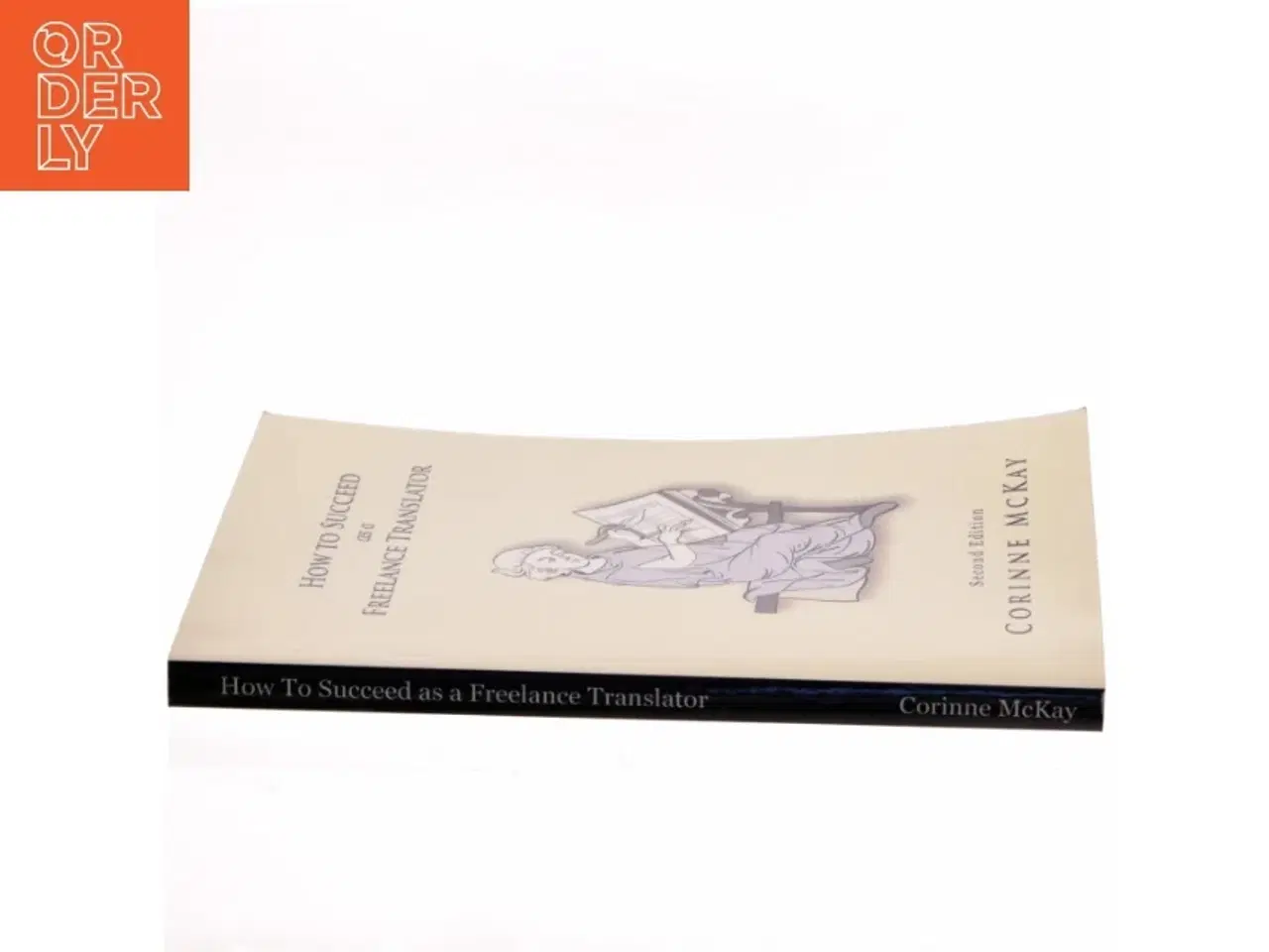 Billede 2 - How to Succeed as a Freelance Translator af Corinne McKay (Bog)