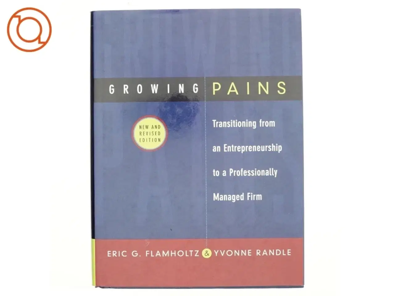Billede 1 - Growing pains : Transitioning from an entrepreneurship to a professionally managed firm (Bog)