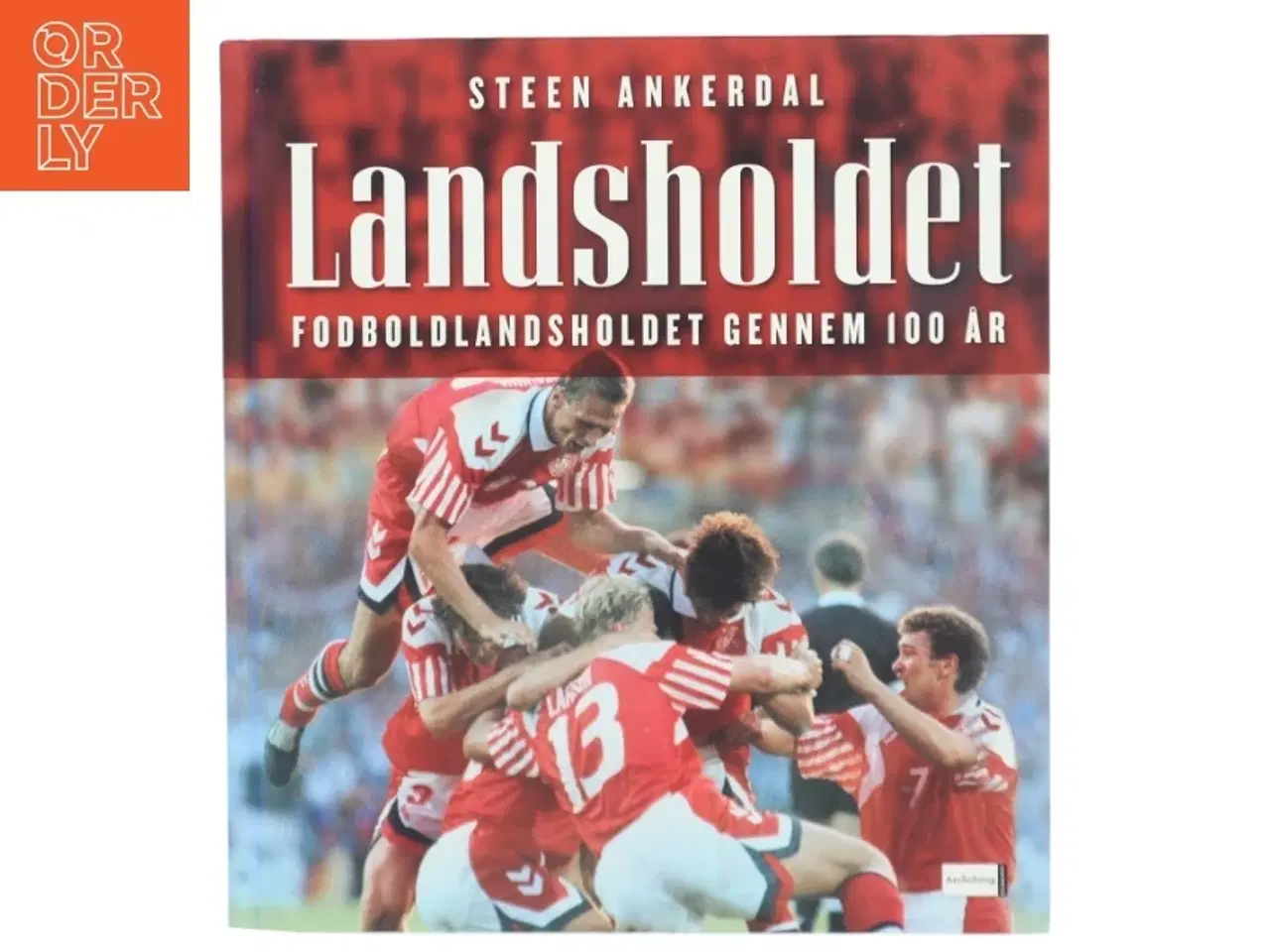 Billede 1 - Landsholdet : fodboldlandsholdet gennem 100 år af Steen Ankerdal (Bog)