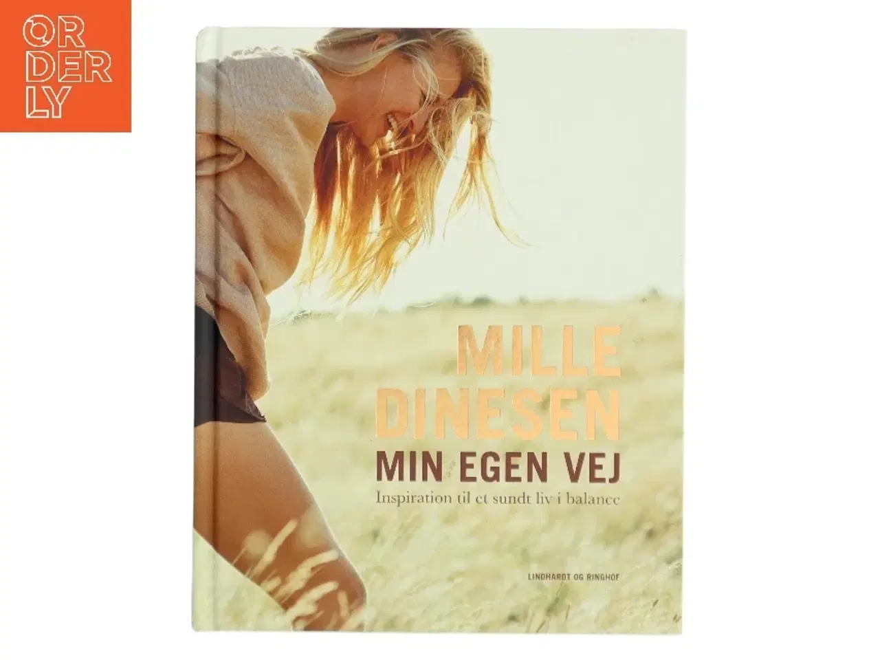Billede 1 - Min egen vej : inspiration til et sundt liv i balance af Mille Dinesen (Bog)