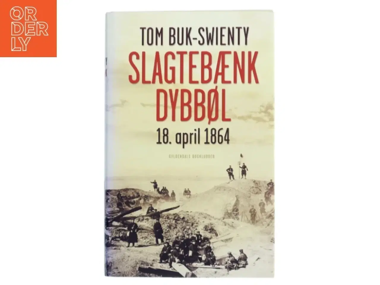 Billede 1 - Slagtebænk Dybbøl af Tom Buk-Swienty (Bog)