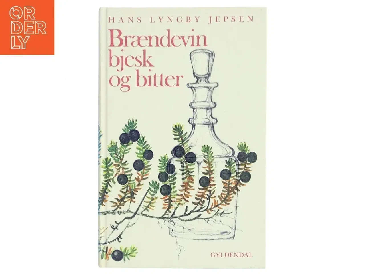 Billede 1 - Brændevin bjesk og bitter af Hans Lyngby Jepsen (Bog)