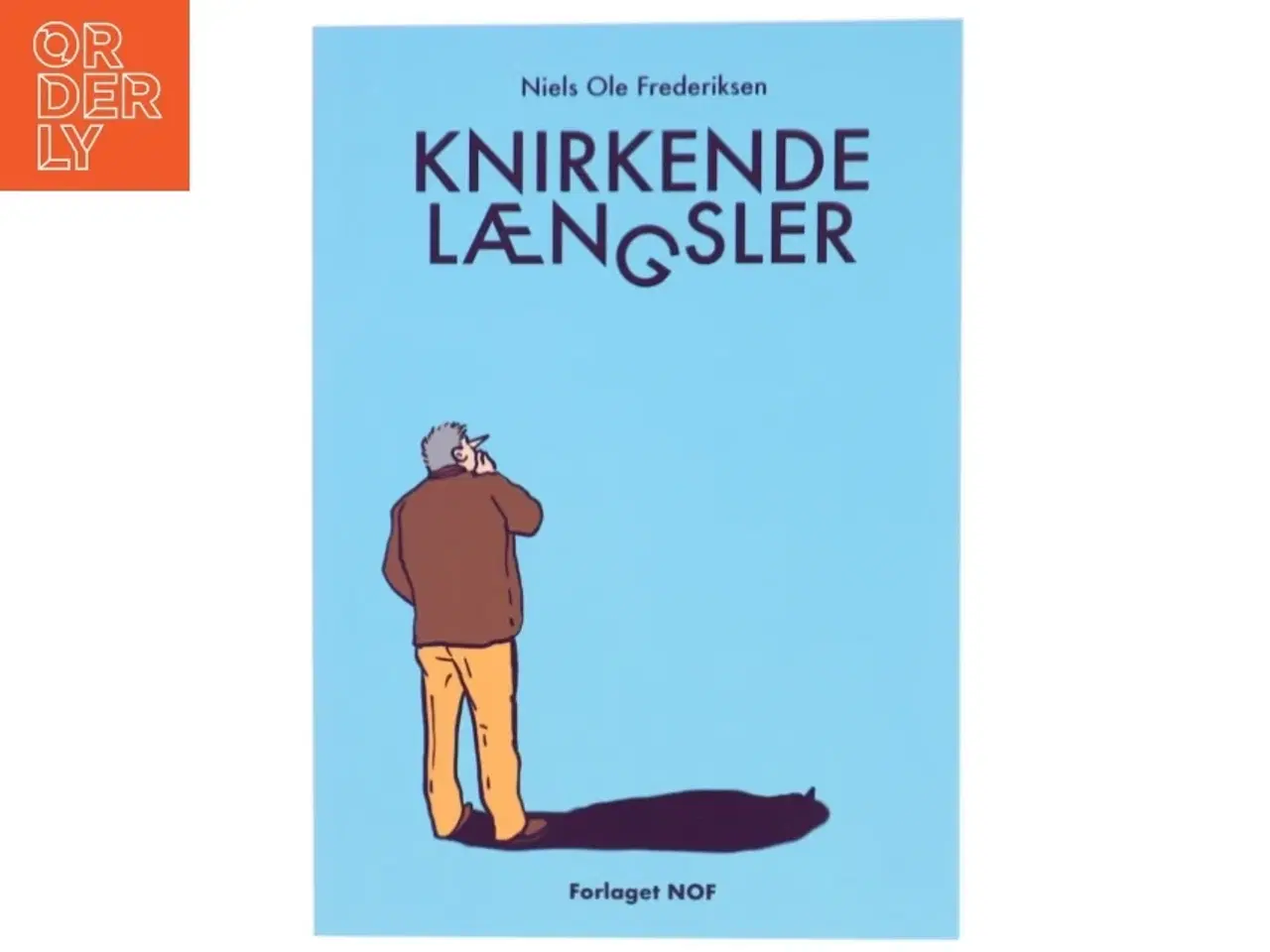 Billede 1 - Knirkende længsler af Niels Ole Frederiksen (Bog)