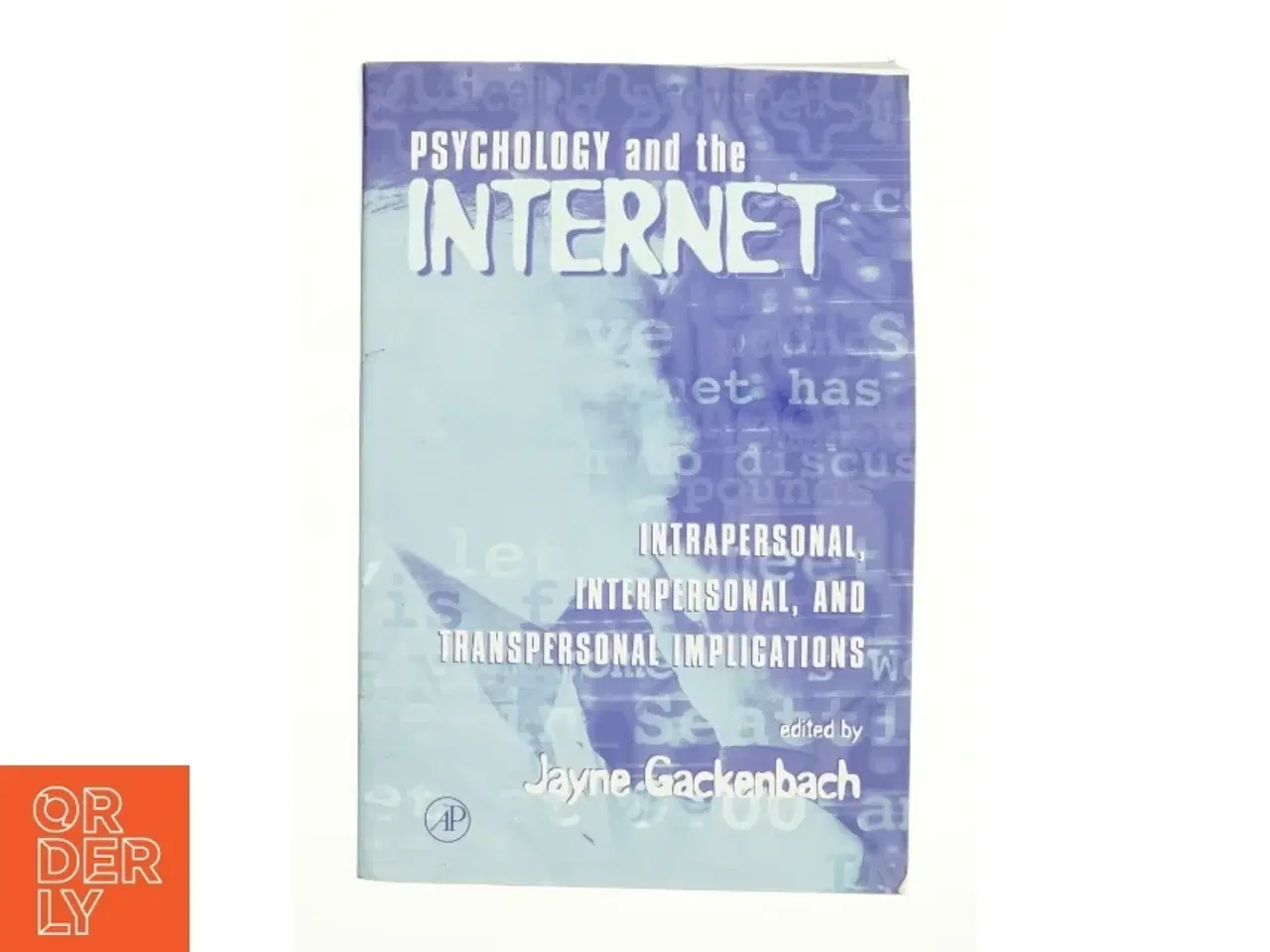 Billede 1 - Psychology and the Internet: Intrapersonal, Interpersonal, and Transpersonal Implications (Bog)