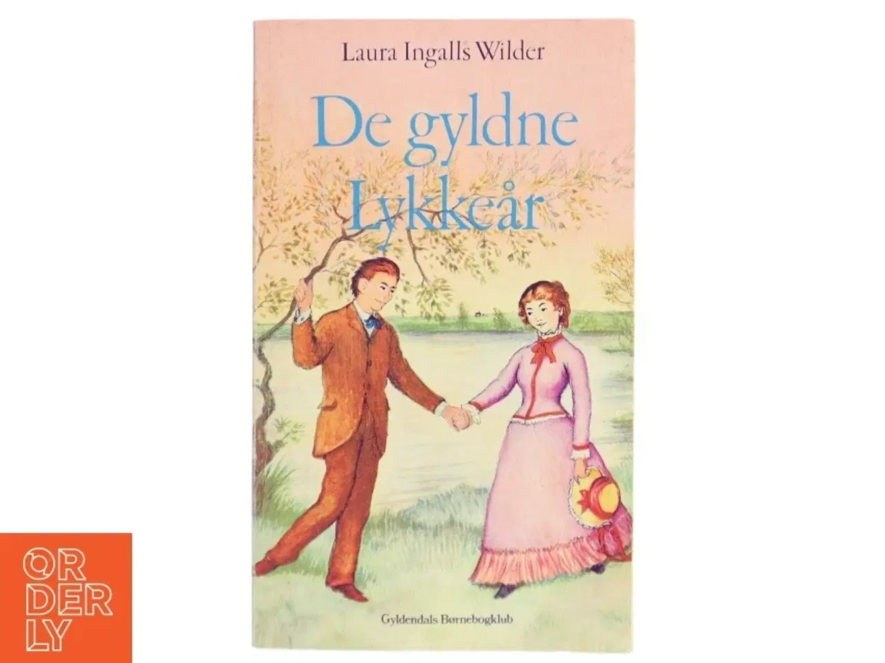 Billede 1 - De gyldne Lykkear af Laura Ingalls Wilder (Bog) fra Gyldendal