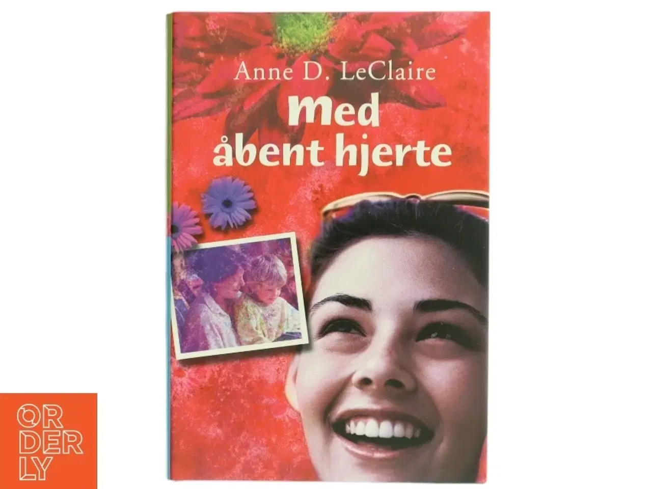 Billede 1 - Bog: &#39;Med åbent hjerte&#39; af Anne D. LeClaire