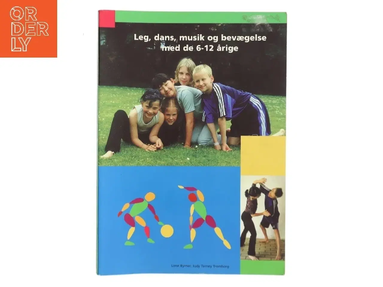 Billede 1 - Leg, dans, musik og bevægelse med de 6-12 årige af Lone Bynner (Bog)