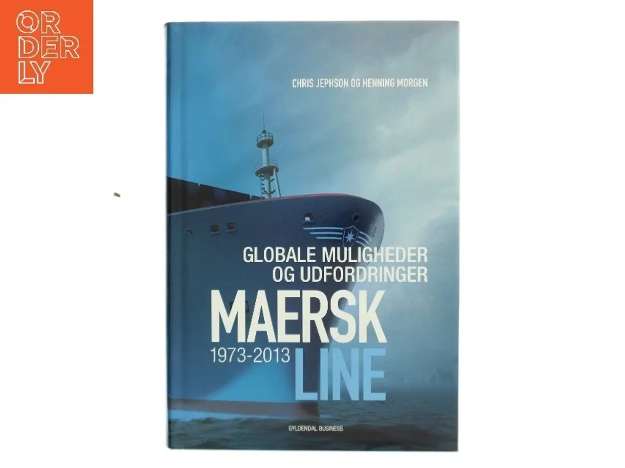 Billede 1 - Maersk Line : globale muligheder og udfordringer 1973-2013 af Chris Jephson (Bog)