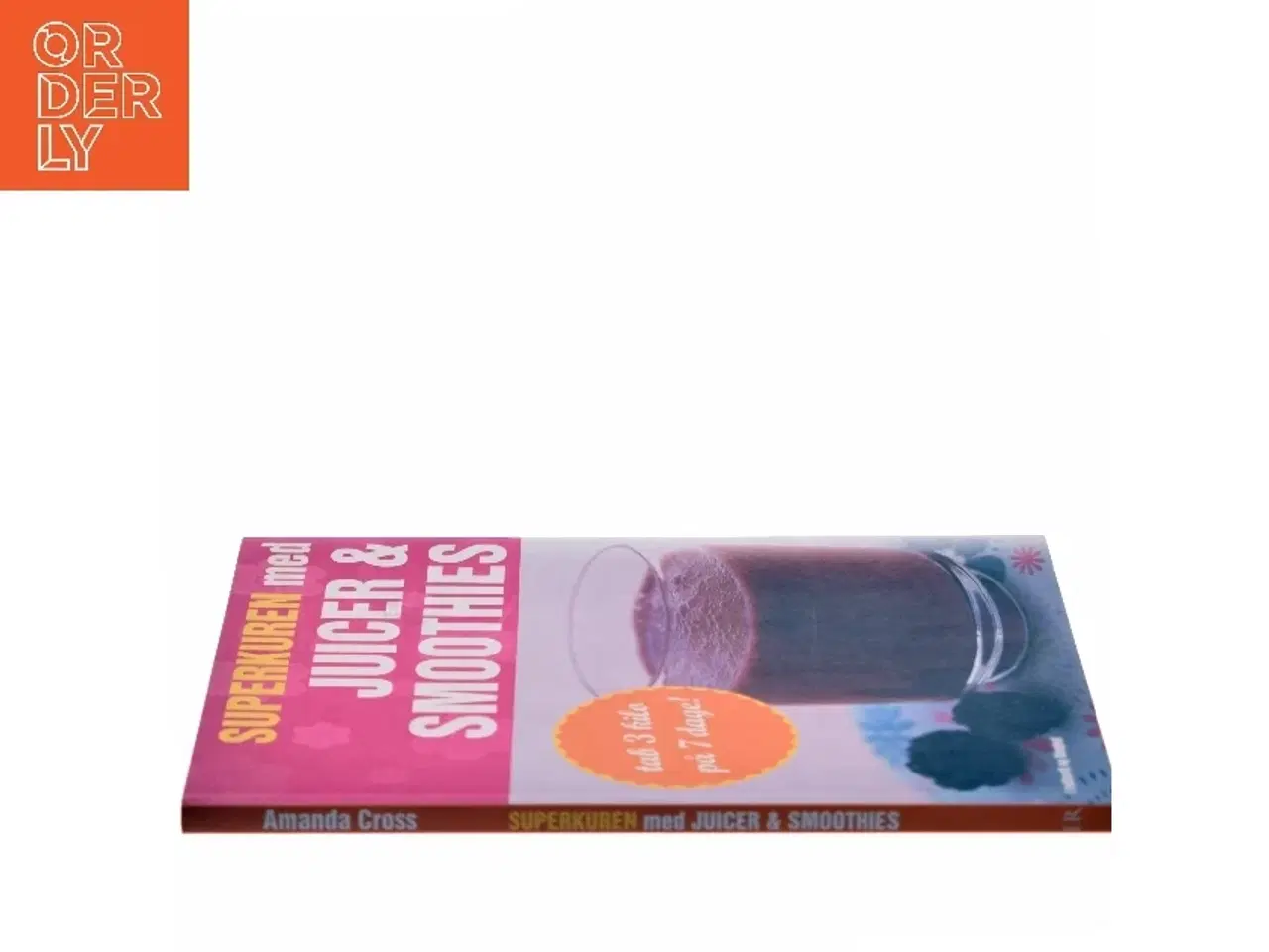 Billede 2 - Superkuren med juicer & smoothies : tab 3 kilo på 7 dage! af Amanda Cross (Bog)