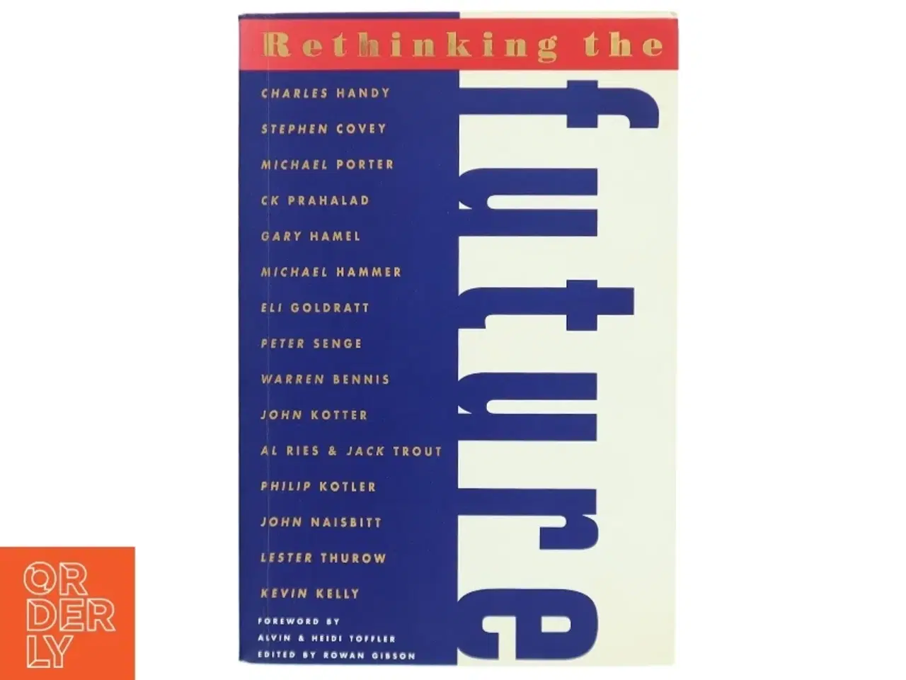 Billede 1 - Rethinking the future : rethinking business principles, competition, control & complexity, leadership, markets and the world (Bog)