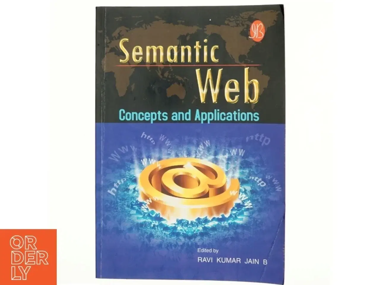 Billede 1 - Semantic Web - Concepts and Applications af Ravi Kumar Jain Bandamutha (Bog)