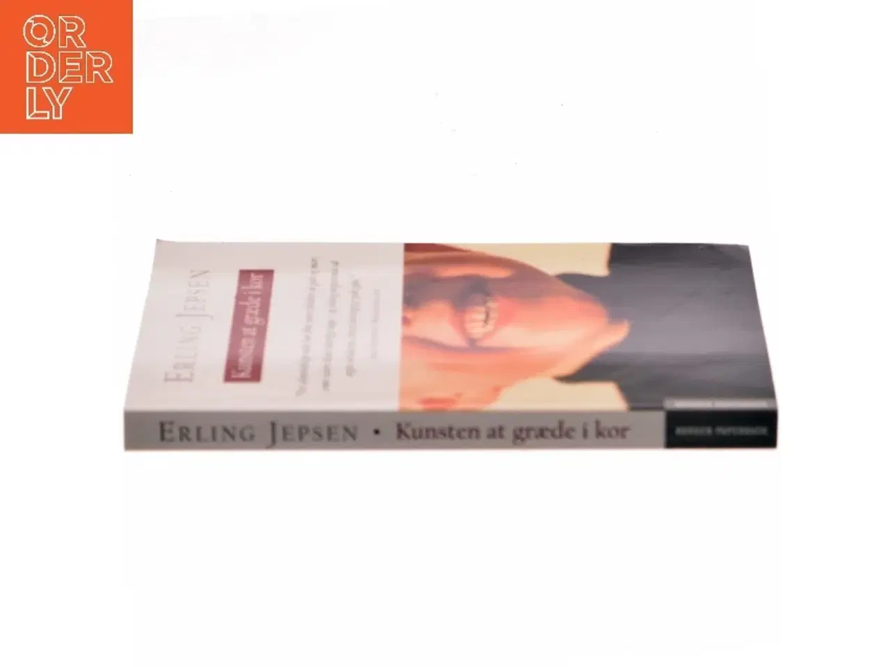 Billede 2 - Kunsten at græde i kor : roman af Erling Jepsen (f. 1956) (Bog)
