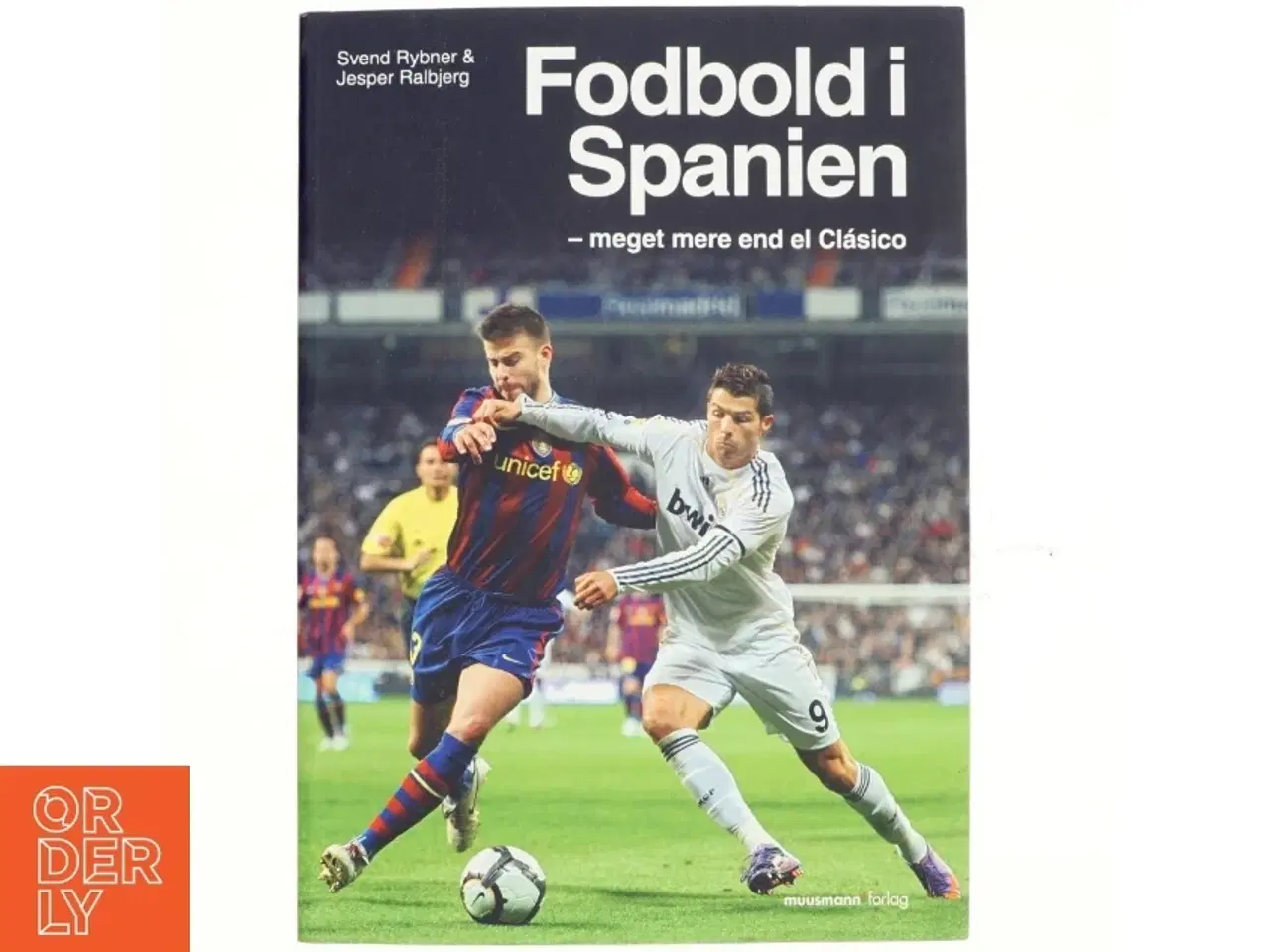 Billede 1 - Fodbold i Spanien - meget mere end el Clásico af Svend Rybner (Bog)