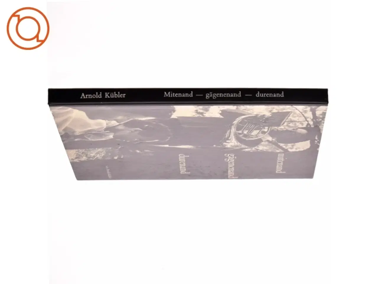 Billede 2 - mitenand - g&#228;genenand - durenand : Kübler, Arnold