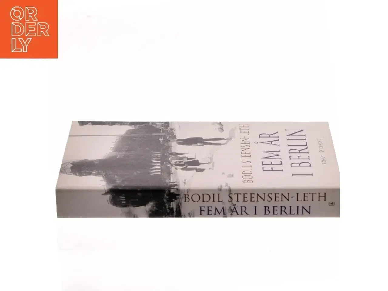 Billede 2 - Fem år i Berlin : roman af Bodil Steensen-Leth (Bog)