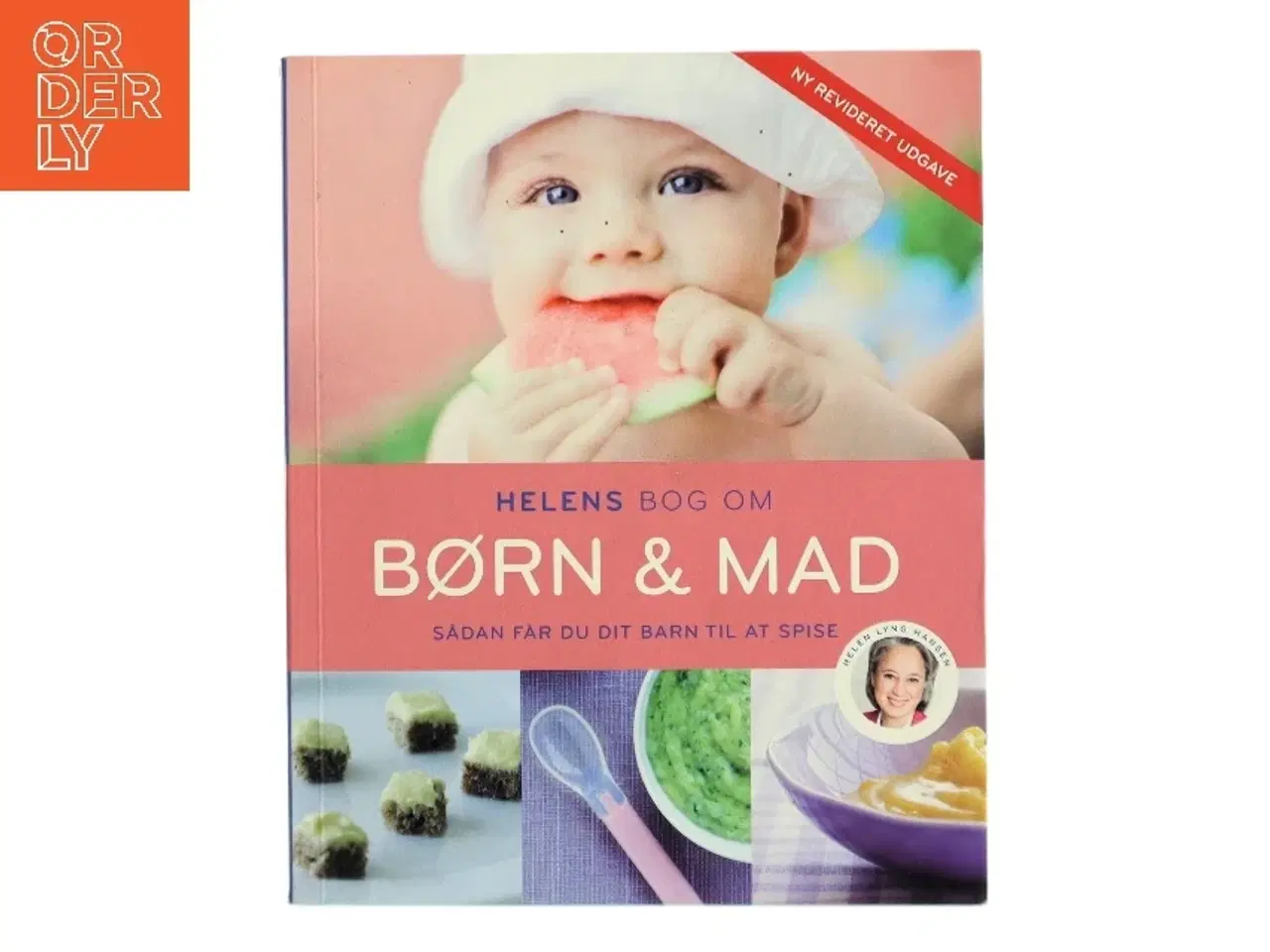 Billede 1 - Helens bog om børn & mad : sådan får du dit barn til at spise af Helen Lyng Hansen (Bog)