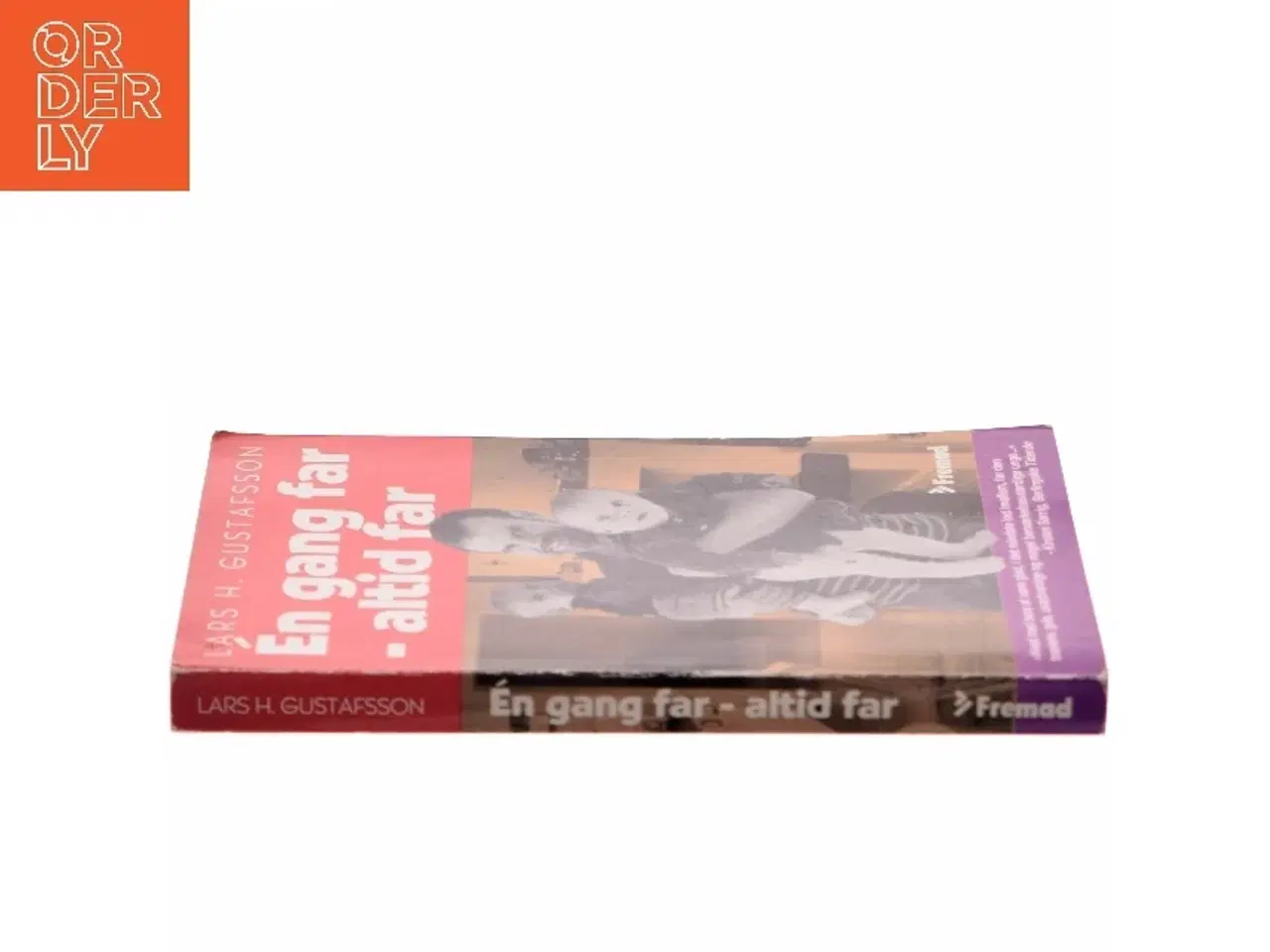 Billede 2 - Én gang far - altid far : om nærhed og respekt i mødet med børn af Lars H. Gustafsson (Bog)