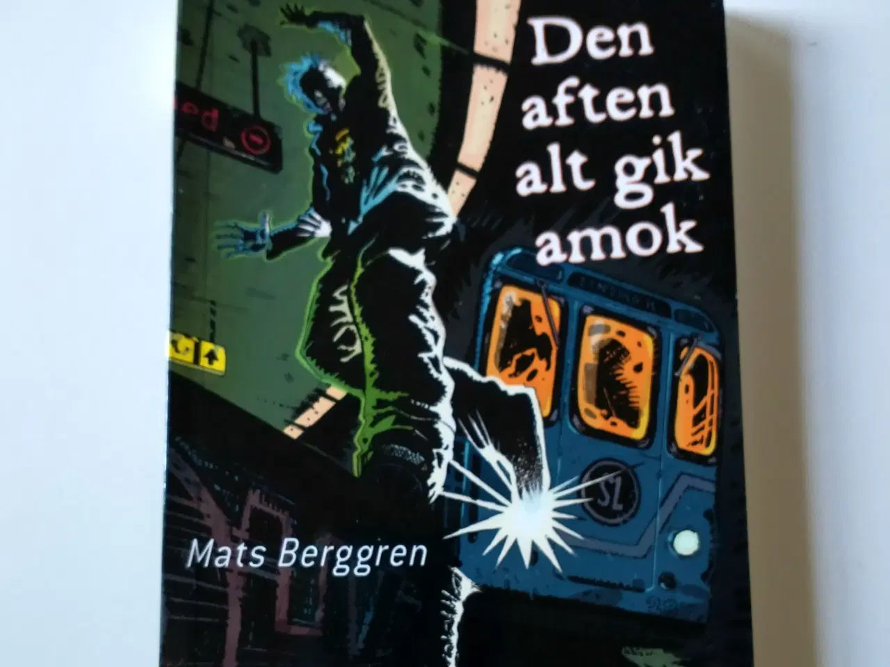 Billede 1 - Den aften alt gik amok. Af Mats Berggren