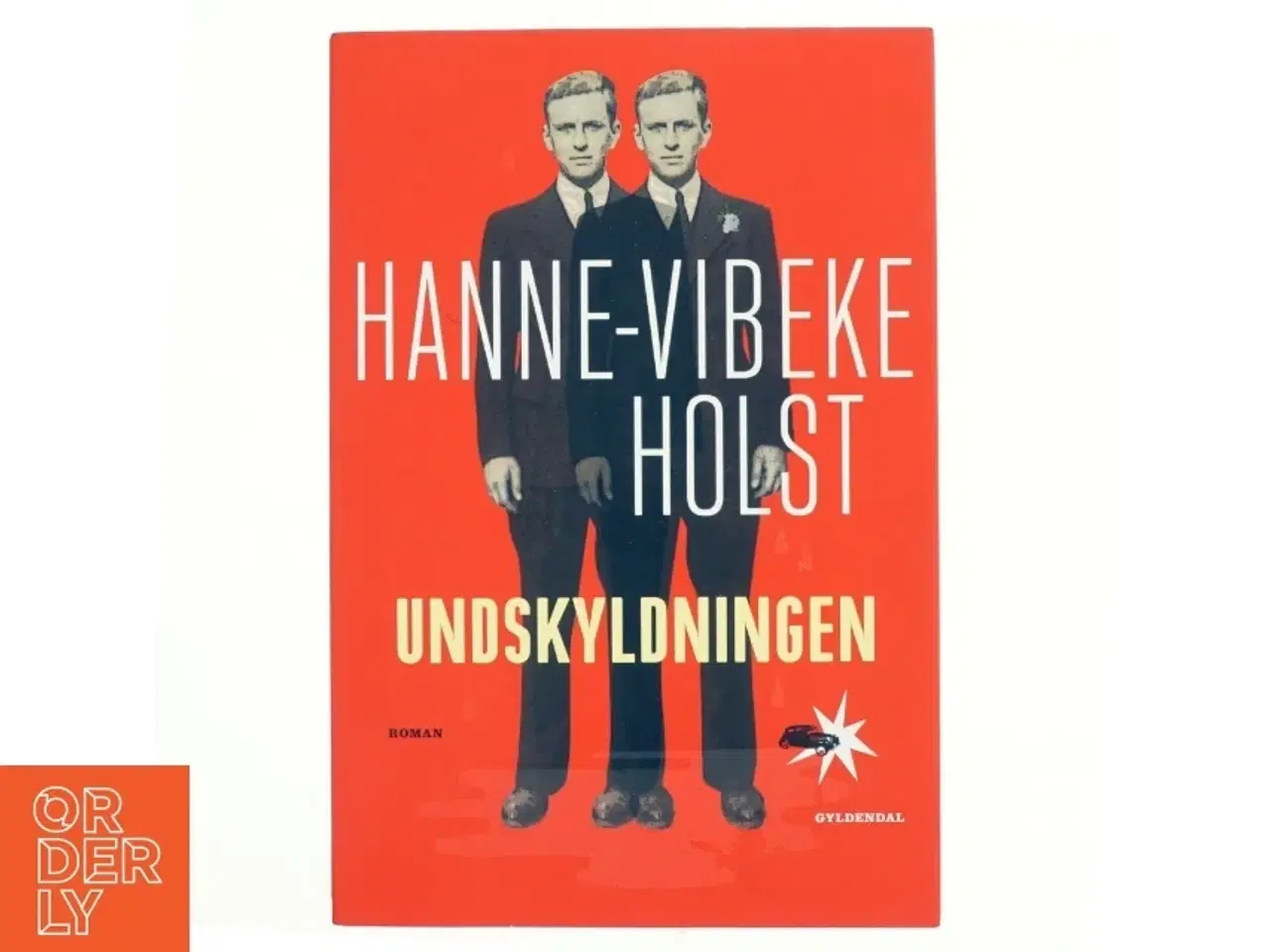 Billede 1 - Undskyldningen : roman af Hanne-Vibeke Holst (Bog)