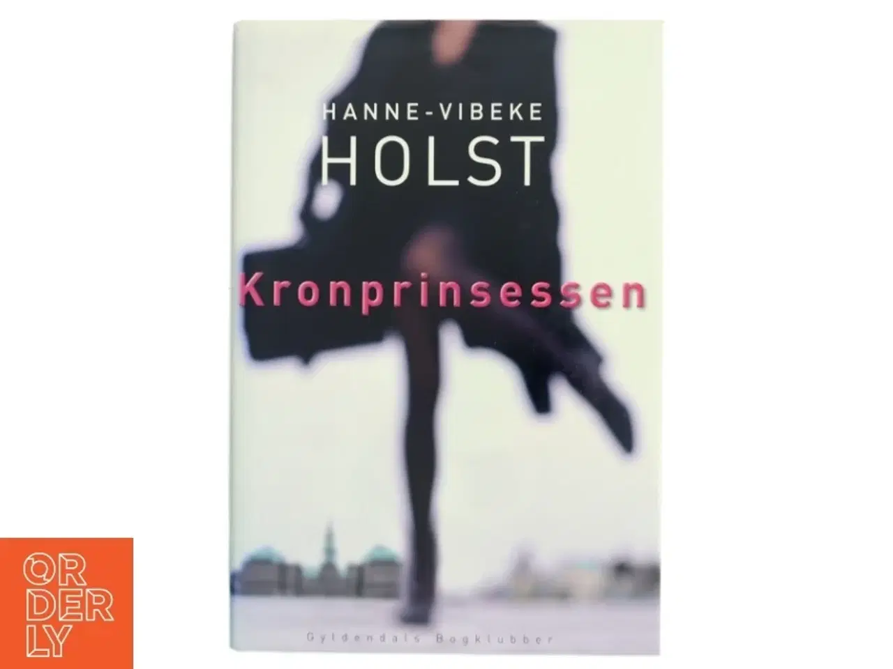 Billede 1 - Kronprinsessen : roman af Hanne-Vibeke Holst (Bog)