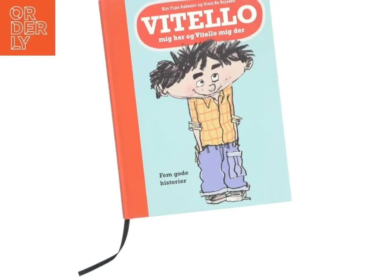 Billede 1 - Vitello mig her og Vitello mig der : 5 gode historier af Kim Fupz Aakeson (Bog)
