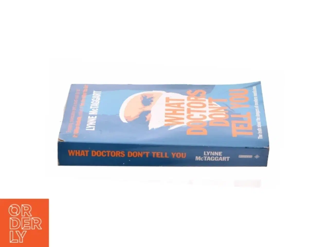 Billede 3 - What Doctors Don’t Tell You, Self-Improvement & Colouring, Paperback, Lynne McTaggart af Lynne McTaggart (Bog)