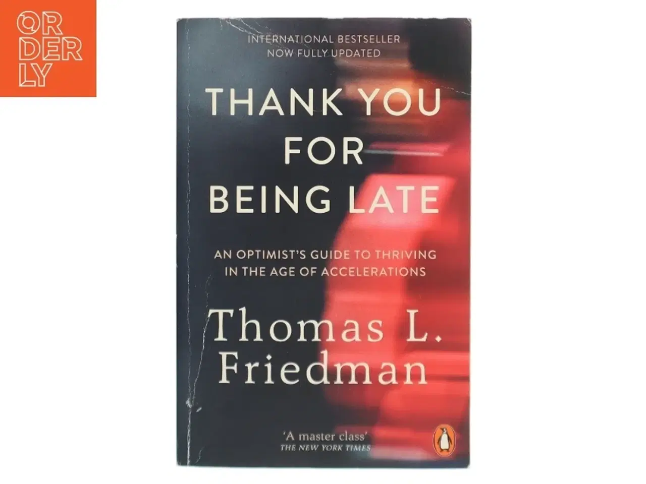Billede 1 - Thank You for Being Late af Thomas L. Friedman (Bog)