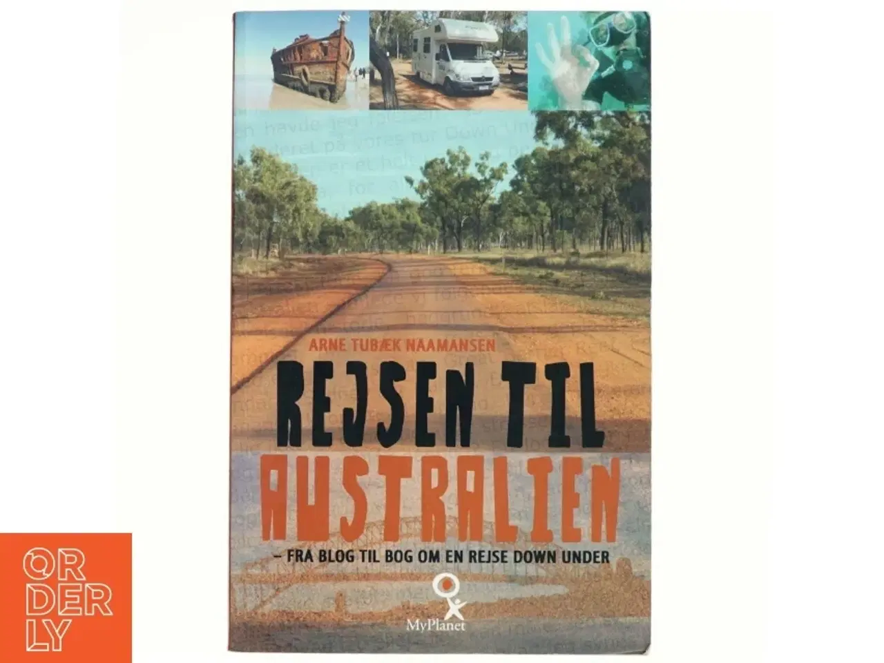 Billede 1 - Rejsen til Australien : fra blog til bog om en rejse down under af Arne Tubæk Naamansen (Bog)