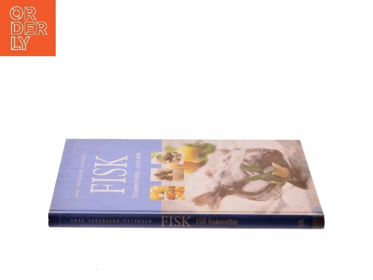 Billede 2 - Fisk : 150 fiskeretter til hverdag - og et par gæster af Anne Skovgaard-Petersen (Bog)