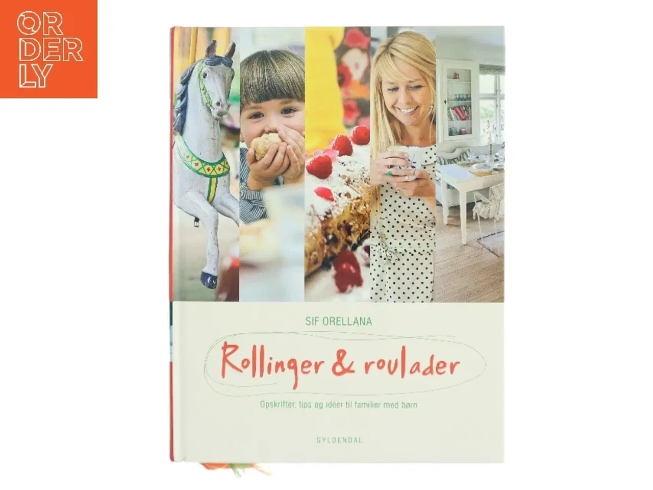 Billede 1 - Rollinger & roulader : opskrifter, tips og idéer til familier med børn af Sif Orellana (Bog)