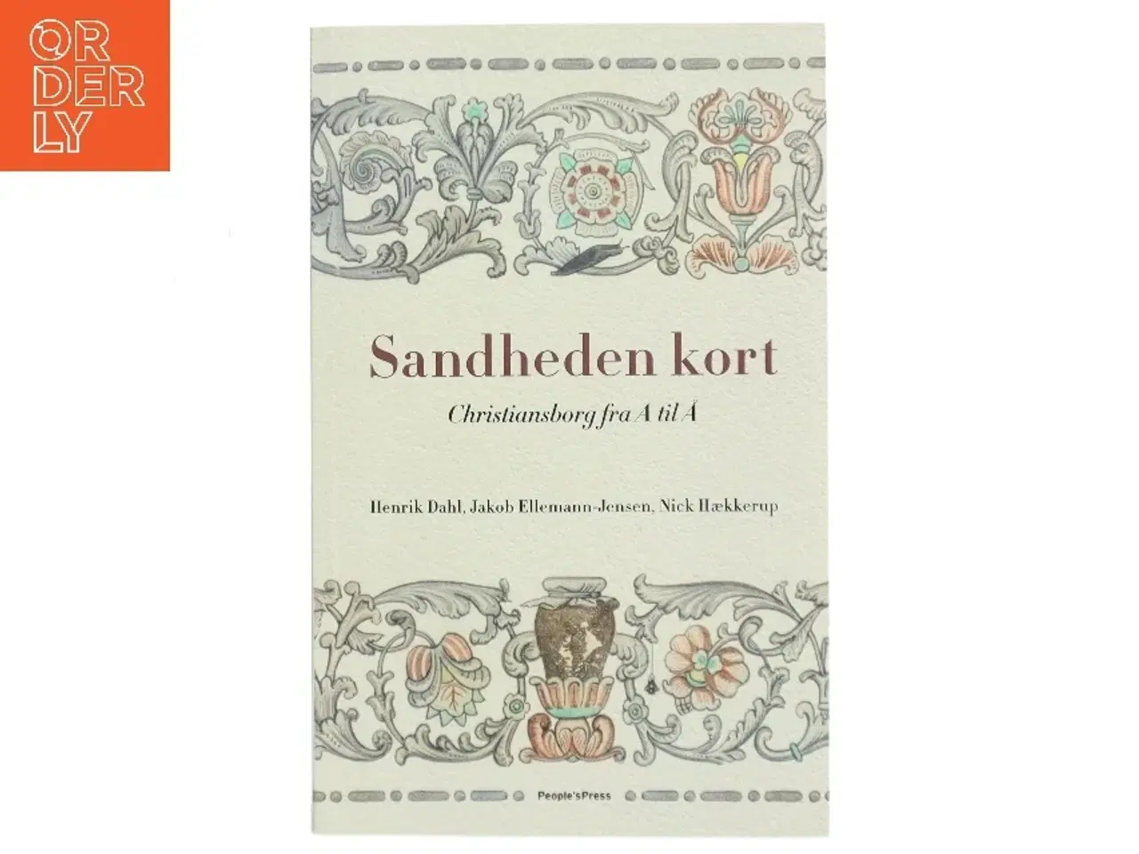 Billede 1 - Sandheden kort : Christiansborg fra A til Å af Henrik Dahl (f. 1960-02-20) (Bog)