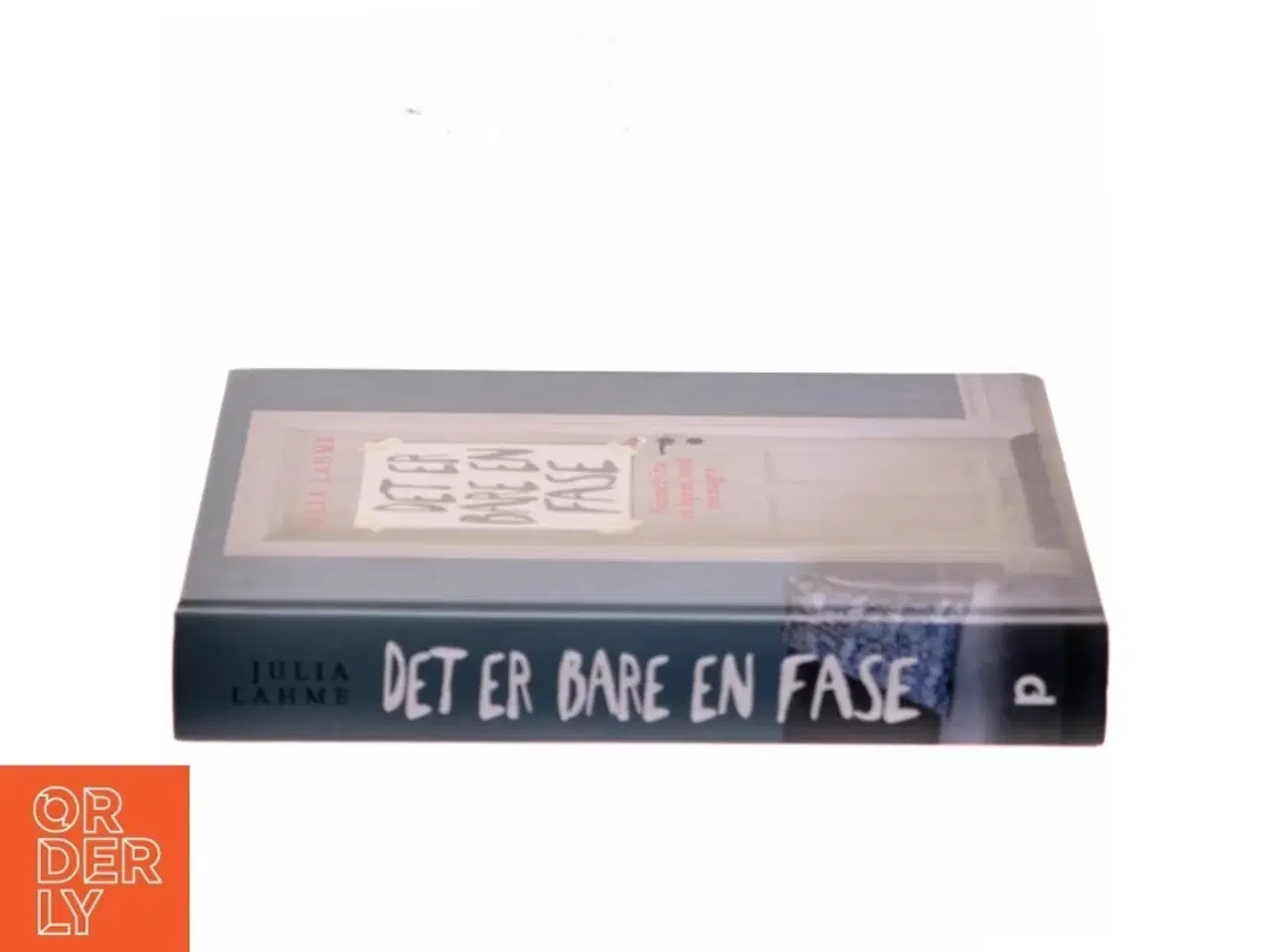 Billede 2 - Det er bare en fase : scener fra et hjem med teenager af Julia Lahme (Bog)
