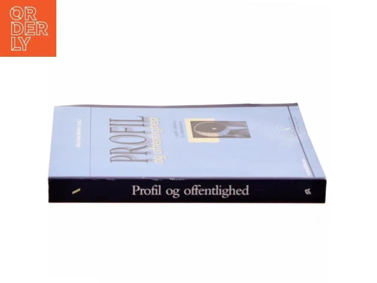 Billede 2 - Profil og offentlighed : public relations for viderekomne af Mie Femø Nielsen