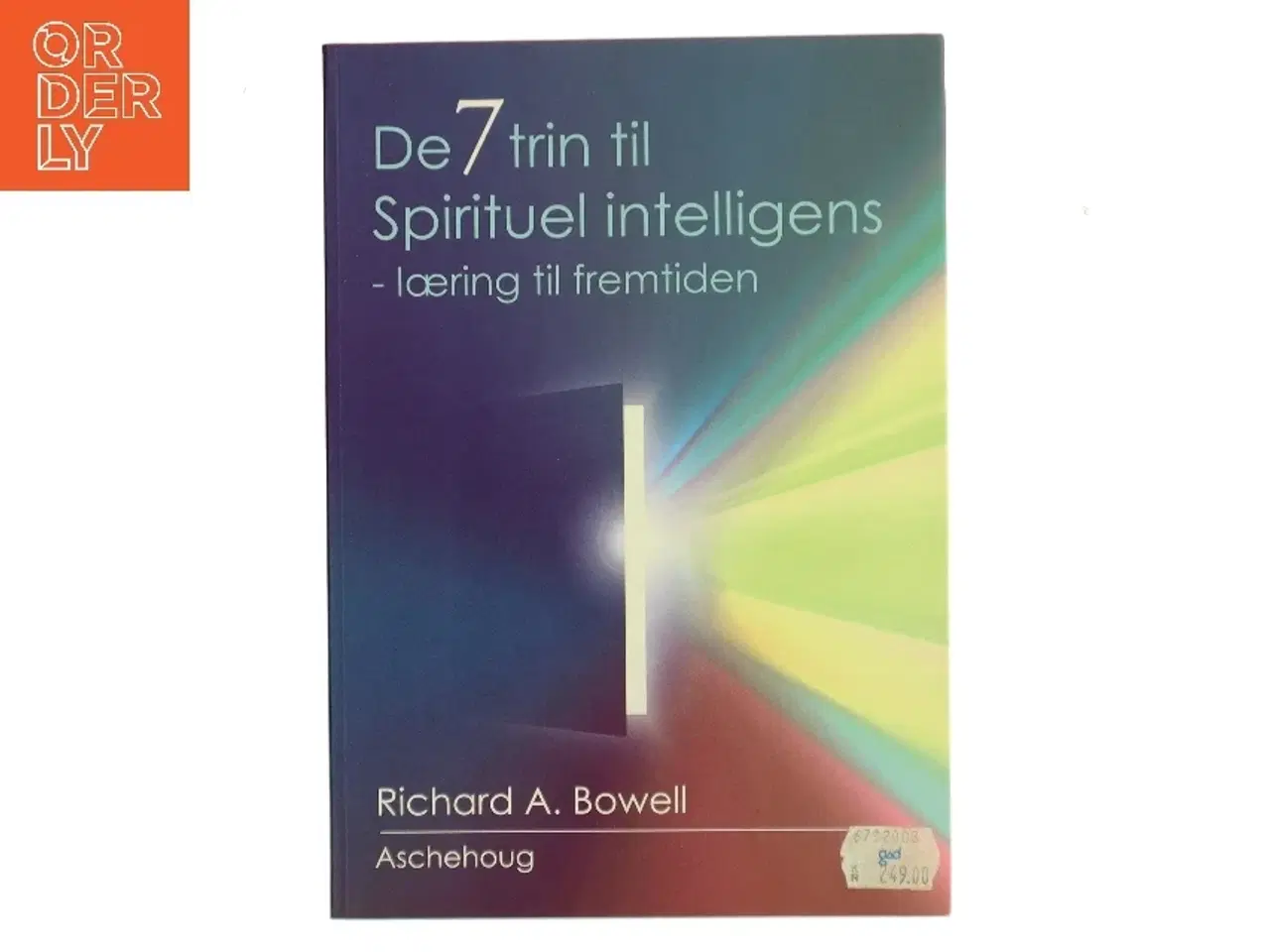 Billede 1 - De 7 trin til spirituel intelligens : træning for fremtiden af Richard A. Bowell (Bog)