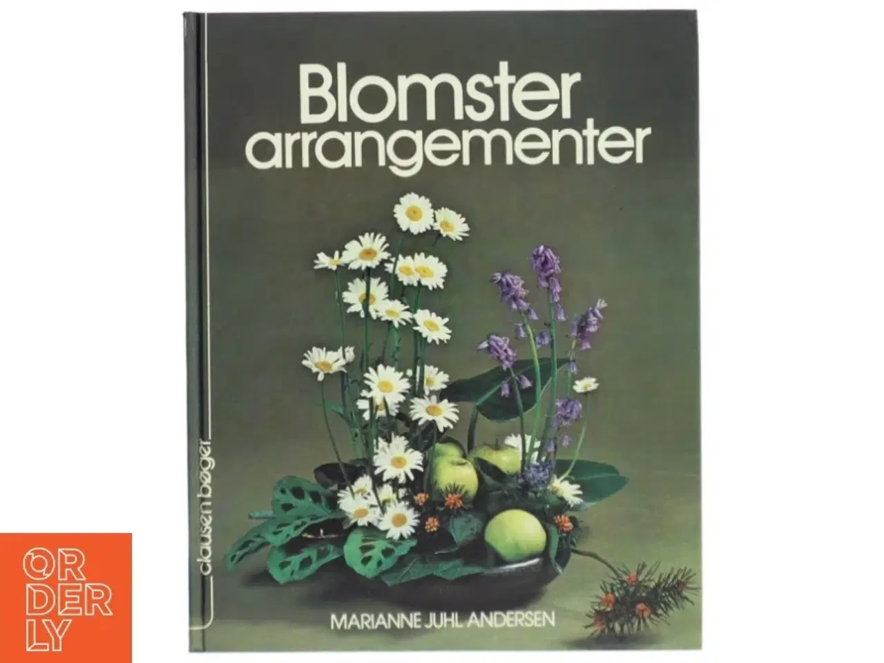 Billede 1 - “Blomsterarrangementer” af Marianne Juhl Andersen, Clausen Bøger.
