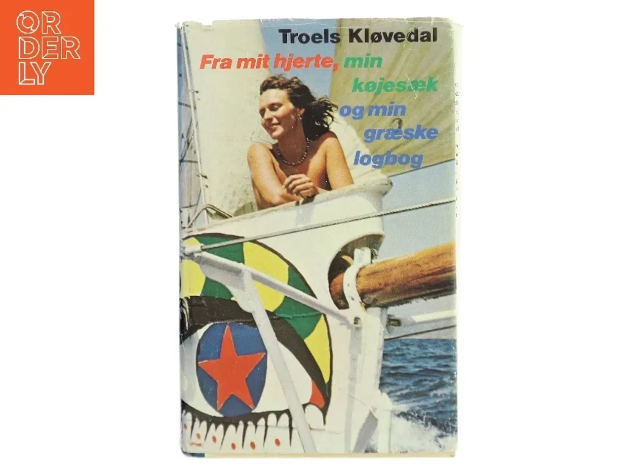 Billede 1 - Fra mit hjerte, min køjesæk og min græske logbog af Troels Kløvedal (Bog)