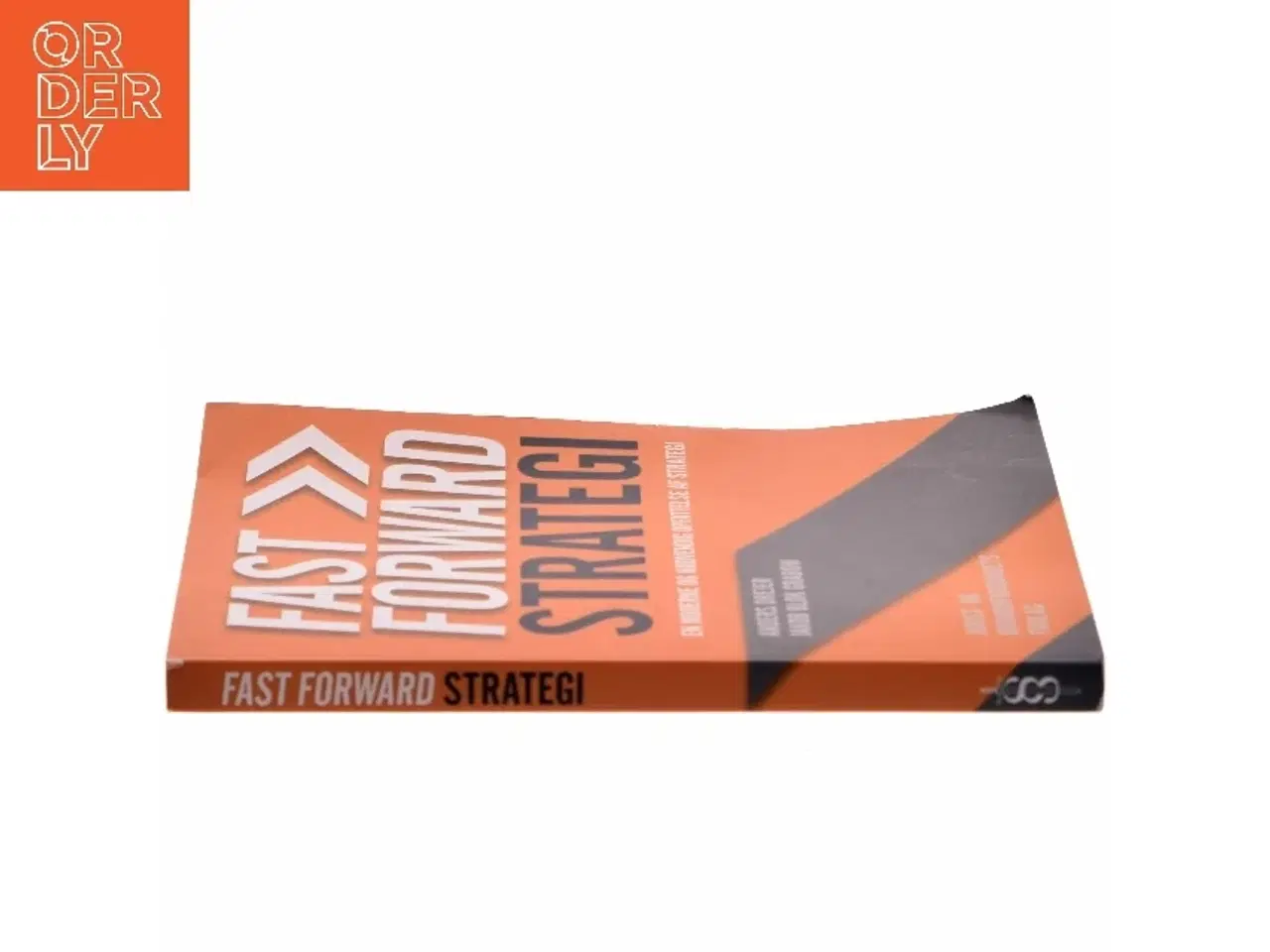 Billede 2 - Fast forward strategi : en moderne og nødvendig opfattelse af strategi! af Anders Drejer (Bog)