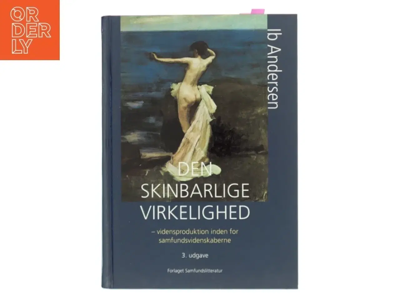 Billede 1 - Den skinbarlige virkelighed af Ib Andersen (f. 1943) (Bog)