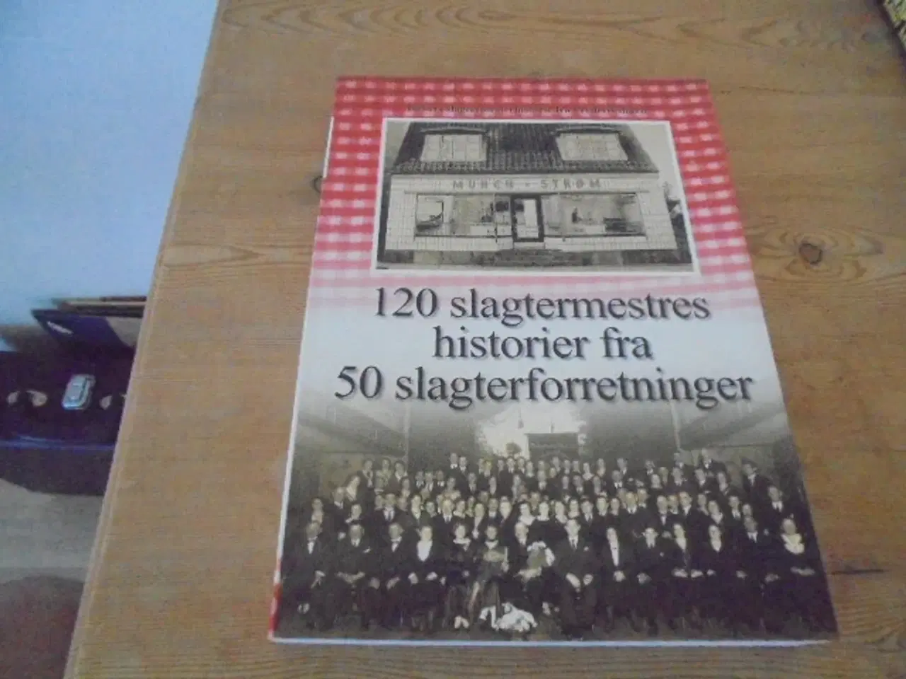 Billede 1 - 120 SLAGTERMESTRES HISTORIER, FRA 50 SLAGTERFORRET