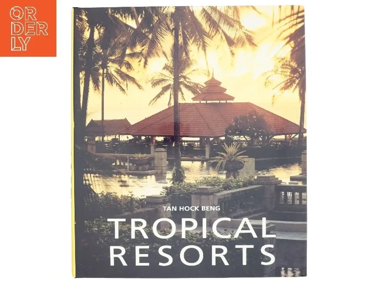 Billede 1 - Tropical Resorts af Hock Beng Tan (Bog)