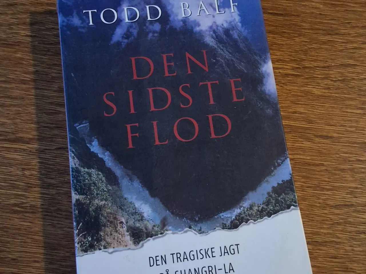 Billede 1 - DEN SIDSTE FLOD - Den tragiske jagt på SHANGRI-LA