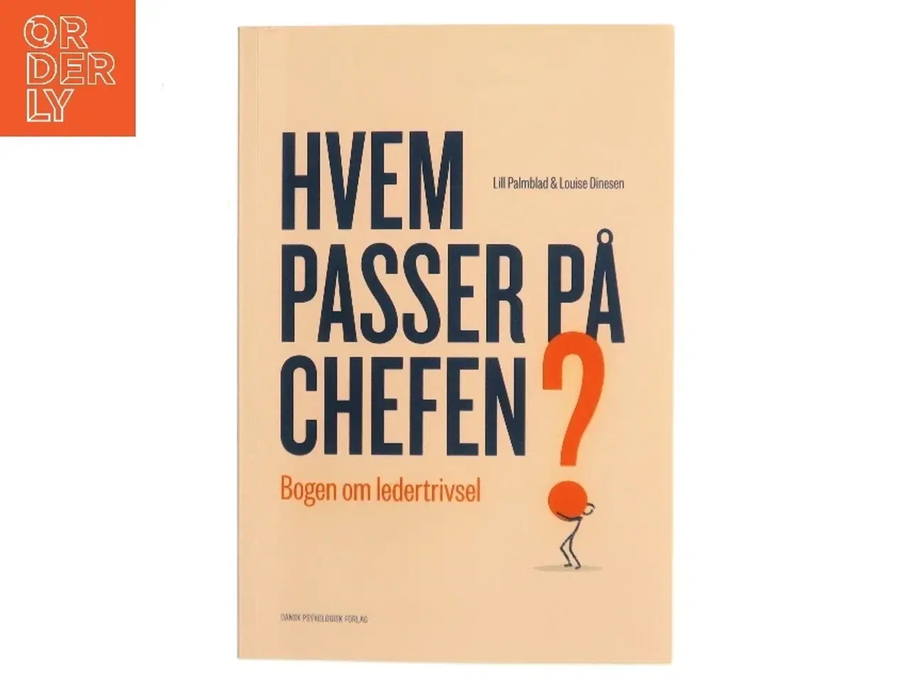 Billede 1 - Hvem passer på chefen? : bogen om ledertrivsel af Lill Palmblad (Bog)