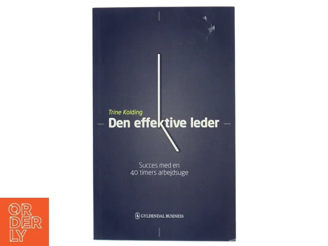 Billede 1 - Den effektive leder : succes med en 40 timers arbejdsuge af Trine Kolding (Bog)