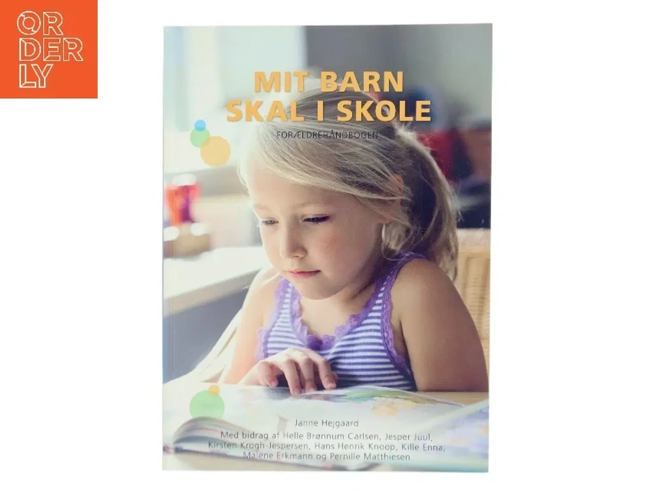 Billede 1 - Mit barn skal i skole : forældrehåndbogen af Janne Hejgaard (Bog)