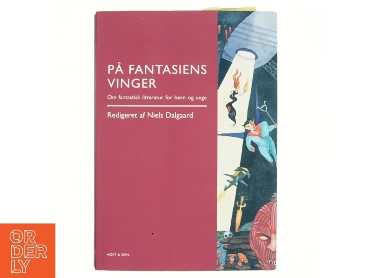 Billede 1 - På fantasiens vinger : om fantastisk litteratur for børn og unge af Niels Dalgaard (f. 1956) (Bog)