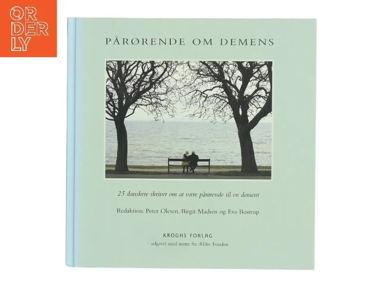 Billede 1 - Pårørende om demens : 25 danskere skriver om at være pårørende til en dement (Bog)
